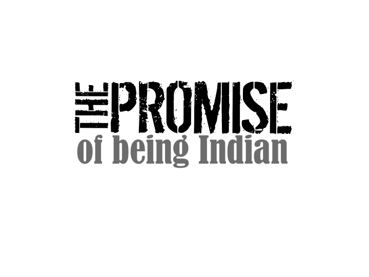 The Promise of Being Indian